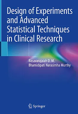 E-Book (pdf) Design of Experiments and Advanced Statistical Techniques in Clinical Research von Basavarajaiah D. M., Bhamidipati Narasimha Murthy