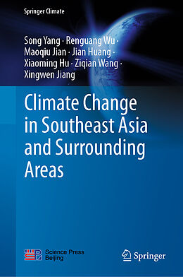 Livre Relié Climate Change in Southeast Asia and Surrounding Areas de Song Yang, Renguang Wu, Maoqiu Jian