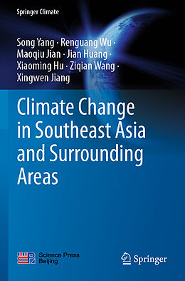 Couverture cartonnée Climate Change in Southeast Asia and Surrounding Areas de Song Yang, Renguang Wu, Maoqiu Jian