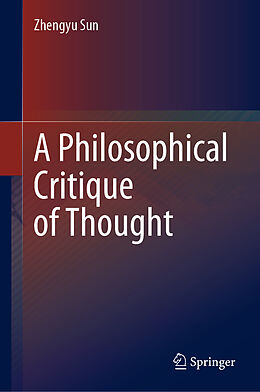 Fester Einband A Philosophical Critique of Thought von Zhengyu Sun