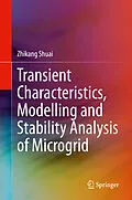 E-Book (pdf) Transient Characteristics, Modelling and Stability Analysis of Microgrid von Zhikang Shuai