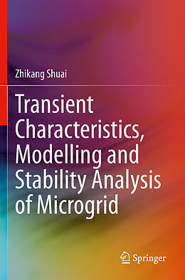 Couverture cartonnée Transient Characteristics, Modelling and Stability Analysis of Microgrid de Zhikang Shuai