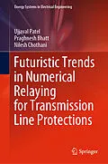 E-Book (pdf) Futuristic Trends in Numerical Relaying for Transmission Line Protections von Ujjaval Patel, Praghnesh Bhatt, Nilesh Chothani