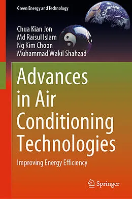 E-Book (pdf) Advances in Air Conditioning Technologies von Chua Kian Jon, Md Raisul Islam, Ng Kim Choon