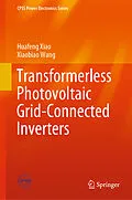 E-Book (pdf) Transformerless Photovoltaic Grid-Connected Inverters von Huafeng Xiao, Xiaobiao Wang