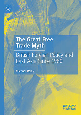 Couverture cartonnée The Great Free Trade Myth de Michael Reilly