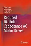 E-Book (pdf) Reduced DC-link Capacitance AC Motor Drives von Gaolin Wang, Nannan Zhao, Guoqiang Zhang