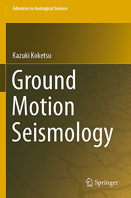 Couverture cartonnée Ground Motion Seismology de Kazuki Koketsu