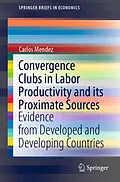 E-Book (pdf) Convergence Clubs in Labor Productivity and its Proximate Sources von Carlos Mendez