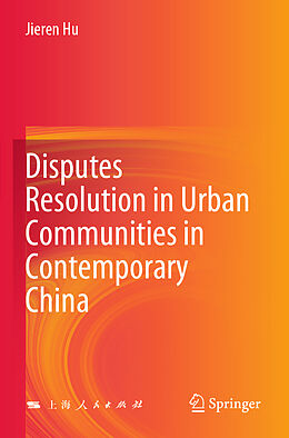 Couverture cartonnée Disputes Resolution in Urban Communities in Contemporary China de Jieren Hu