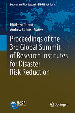 Livre Relié Proceedings of the 3rd Global Summit of Research Institutes for Disaster Risk Reduction de 