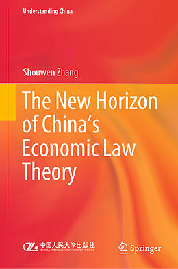 Livre Relié The New Horizon of China's Economic Law Theory de Shouwen Zhang