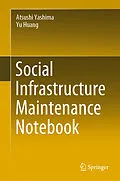 E-Book (pdf) Social Infrastructure Maintenance Notebook von Atsushi Yashima, Yu Huang