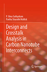 eBook (pdf) Design and Crosstalk Analysis in Carbon Nanotube Interconnects de P. Uma Sathyakam, Partha Sharathi Mallick