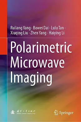 E-Book (pdf) Polarimetric Microwave Imaging von Ruliang Yang, Bowei Dai, Lulu Tan