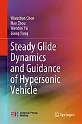 E-Book (pdf) Steady Glide Dynamics and Guidance of Hypersonic Vehicle von Wanchun Chen, Hao Zhou, Wenbin Yu