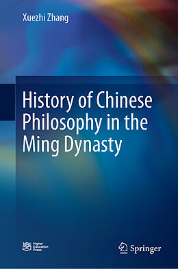 Livre Relié History of Chinese Philosophy in the Ming Dynasty de Xuezhi Zhang