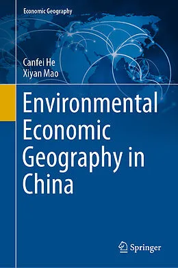 E-Book (pdf) Environmental Economic Geography in China von Canfei He, Xiyan Mao