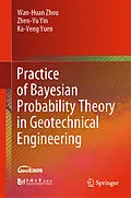 E-Book (pdf) Practice of Bayesian Probability Theory in Geotechnical Engineering von Wan-Huan Zhou, Zhen-Yu Yin, Ka-Veng Yuen