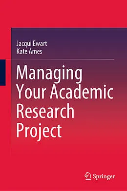 E-Book (pdf) Managing Your Academic Research Project von Jacqui Ewart, Kate Ames
