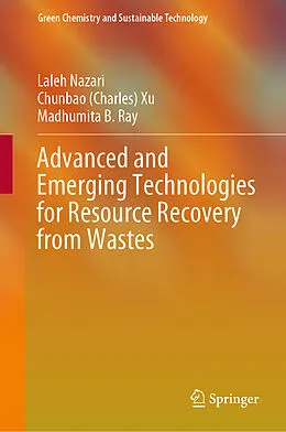 E-Book (pdf) Advanced and Emerging Technologies for Resource Recovery from Wastes von Laleh Nazari, Chunbao (Charles) Xu, Madhumita B. Ray