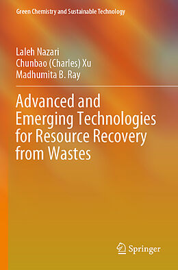 Couverture cartonnée Advanced and Emerging Technologies for Resource Recovery from Wastes de Laleh Nazari, Chunbao (Charles) Xu, Madhumita B. Ray