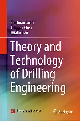 E-Book (pdf) Theory and Technology of Drilling Engineering von Zhichuan Guan, Tinggen Chen, Hualin Liao
