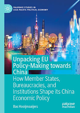 Couverture cartonnée Unpacking EU Policy-Making towards China de Bas Hooijmaaijers