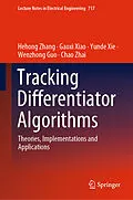 E-Book (pdf) Tracking Differentiator Algorithms von Hehong Zhang, Gaoxi Xiao, Yunde Xie