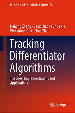 E-Book (pdf) Tracking Differentiator Algorithms von Hehong Zhang, Gaoxi Xiao, Yunde Xie
