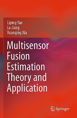 Couverture cartonnée Multisensor Fusion Estimation Theory and Application de Liping Yan, Yuanqing Xia, Lu Jiang