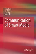 E-Book (pdf) Communication of Smart Media von Peng Duan, Lei Zhang, Kai Song
