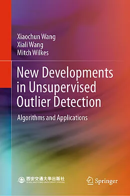 E-Book (pdf) New Developments in Unsupervised Outlier Detection von Xiaochun Wang, Xiali Wang, Mitch Wilkes