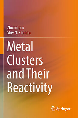Couverture cartonnée Metal Clusters and Their Reactivity de Shiv N. Khanna, Zhixun Luo