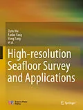 E-Book (pdf) High-resolution Seafloor Survey and Applications von Ziyin Wu, Fanlin Yang, Yong Tang