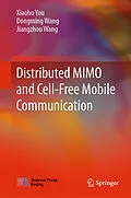 E-Book (pdf) Distributed MIMO and Cell-Free Mobile Communication von Xiaohu You, Dongming Wang, Jiangzhou Wang