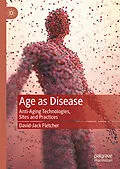 E-Book (pdf) Age as Disease von David-Jack Fletcher