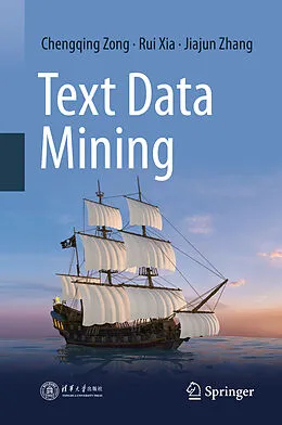 E-Book (pdf) Text Data Mining von Chengqing Zong, Rui Xia, Jiajun Zhang