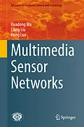 E-Book (pdf) Multimedia Sensor Networks von Huadong Ma, Liang Liu, Hong Luo