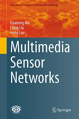 E-Book (pdf) Multimedia Sensor Networks von Huadong Ma, Liang Liu, Hong Luo