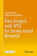 E-Book (pdf) Data Analysis with SPSS for Survey-based Research von Saiyidi Mat Roni, Hadrian Geri Djajadikerta