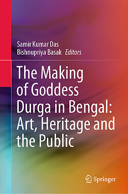 Livre Relié The Making of Goddess Durga in Bengal: Art, Heritage and the Public de 