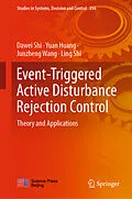 E-Book (pdf) Event-Triggered Active Disturbance Rejection Control von Dawei Shi, Yuan Huang, Junzheng Wang