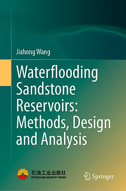 Livre Relié Waterflooding Sandstone Reservoirs: Methods, Design and Analysis de Jiahong Wang