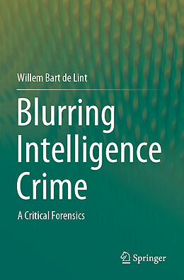 Couverture cartonnée Blurring Intelligence Crime de Willem Bart de Lint