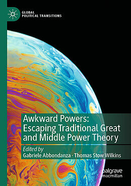 Couverture cartonnée Awkward Powers: Escaping Traditional Great and Middle Power Theory de 