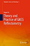 E-Book (pdf) Theory and Practice of GNSS Reflectometry von Kegen Yu