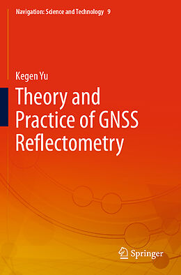Kartonierter Einband Theory and Practice of GNSS Reflectometry von Kegen Yu