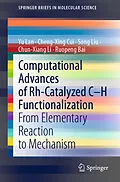 E-Book (pdf) Computational Advances of Rh-Catalyzed C-H Functionalization von Yu Lan, Cheng-Xing Cui, Song Liu