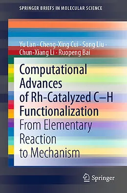 E-Book (pdf) Computational Advances of Rh-Catalyzed C-H Functionalization von Yu Lan, Cheng-Xing Cui, Song Liu